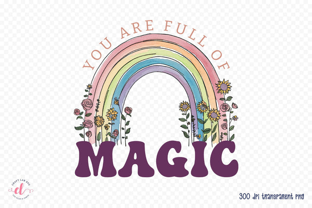 You Are Full of Magic - Flower Quote Sublimation Sublimation CraftLabSVG 