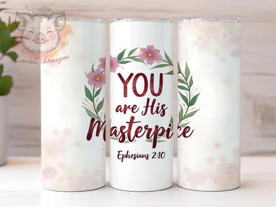 You Are His Masterpiece, Ephesians 210 Tumbler, Christian Bible Verse, 20oz Sublimation Wrap, Inspirational Drinkware, Faith-Based Gift, Religious Decor Sublimation Lara' s Designs 