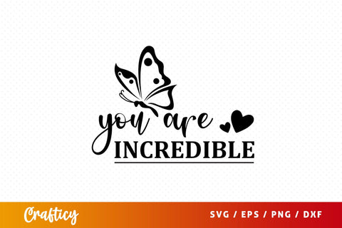 You are incredible SVG Design SVG Designangry 