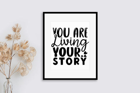 You are living your story SVG Design SVG Designangry 