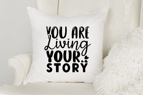 You are living your story SVG Design SVG Designangry 