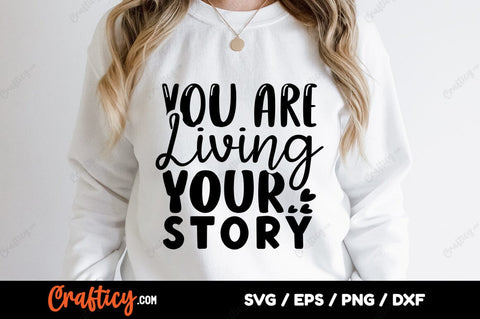 You are living your story SVG Design SVG Designangry 