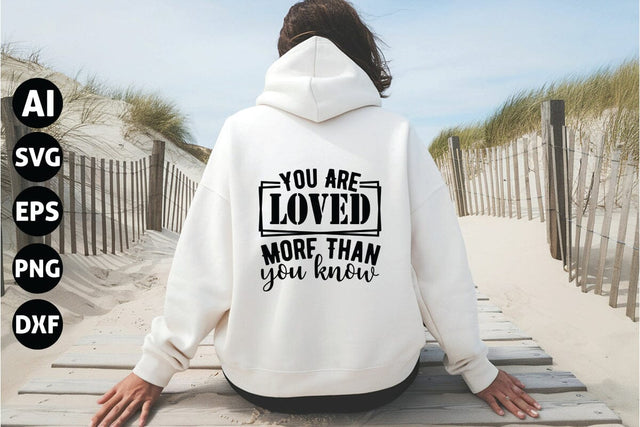 You Are Loved More Than You Know Svg, Inspirational Quotes Svg SVG shah alam 