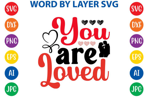 You Are Loved SVG DESIGN SVG Rafiqul20606 
