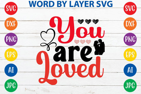 You Are Loved SVG DESIGN SVG Rafiqul20606 