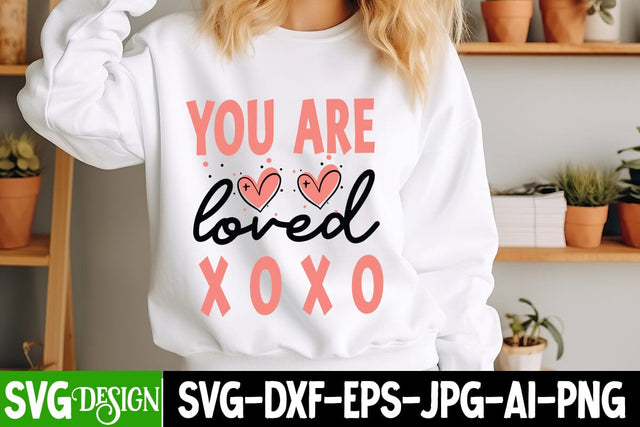 You Are Loved Xoxo SVG Design Sarcastic Cut Files,Funny SVG bundle, sarcastic quotes svg SVG BlackCatsMedia 