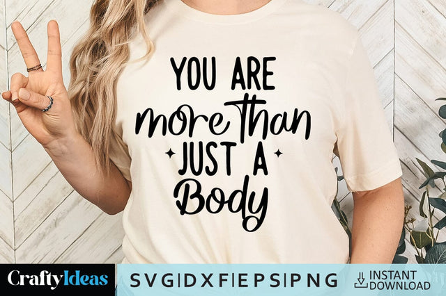 You are more than just a body SVG Crafty Ideas 