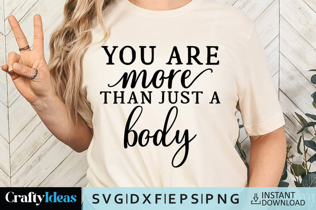 You are more than just a body SVG Crafty Ideas 