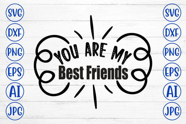 You Are My Best Friends SVG SVG Syaman 