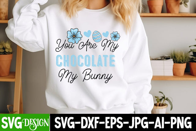 You are My Chocolate My Bunny SVG Cut File, You are My Chocolate My Bunny SVG Design,Happy Easter SVG Design.Easter SVG Cut File,Easter Day Shirt Design,Easter Day Sublimation PNG SVG BlackCatsMedia 