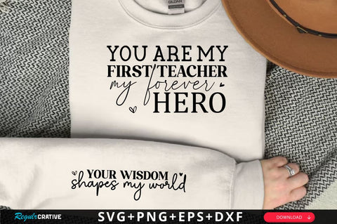 You are my first teacher my forever hero Sleeve SVG Design, Mother's Day Sleeve SVG, Mom Sleeve SVG SVG Regulrcrative 