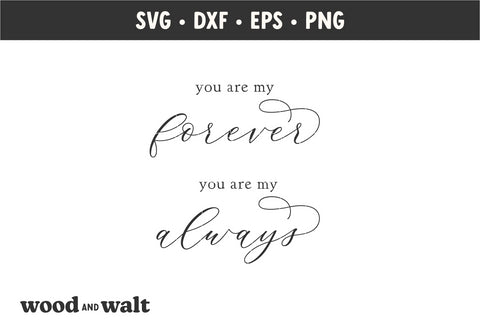 You Are My Forever You Are My Always SVG Cut File | Love Sign SVG SVG Wood And Walt 