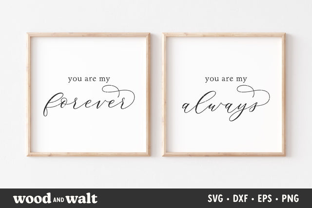 You Are My Forever You Are My Always SVG Cut File | Love Sign SVG SVG Wood And Walt 