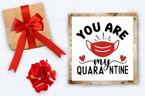 You Are My Quarantine SVG Design SVG Designangry 