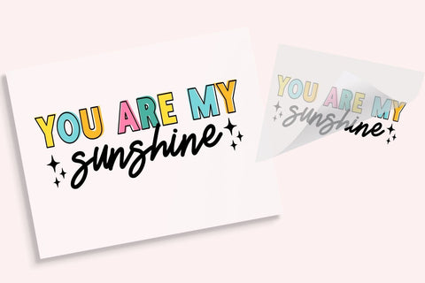 You Are My Sunshine DTF Transfer Physical So Fontsy T-Shirt Iron-On Transfer Shop