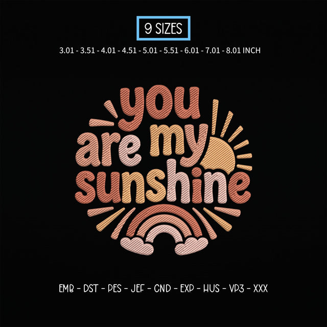 You Are My Sunshine Embroidery Design – Retro Rainbow Sun Inspirational Quote Machine Embroidery File Embroidery/Applique DESIGNS PatternFeed8 