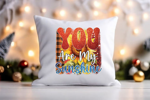 You are my sunshine Sublimation Sublimation Designangry 