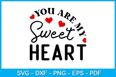 You Are My Sweet Heart Valentine's Day SVG PNG EPS Cut File SVG Creativedesigntee 
