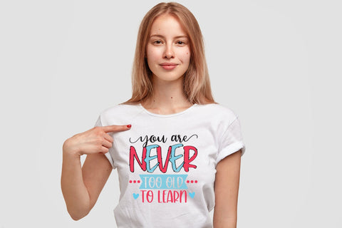 You Are Never Too Old to Learn - Motivational Sublimation Sublimation CraftLabSVG 