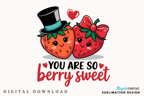 You Are So Berry Sweet Sublimation Design Sublimation Regulrcrative 