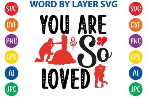 You Are So Loved SVG DESIGN SVG Rafiqul20606 