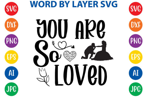 You Are So Loved SVG DESIGN SVG Rafiqul20606 