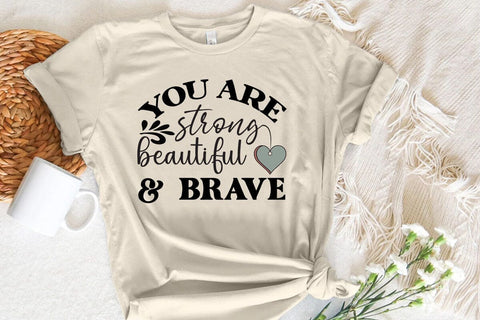 You are strong beautiful & brave SVG Angelina750 