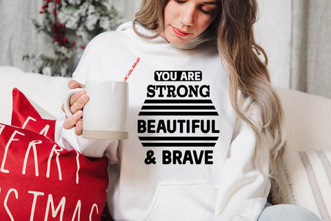You are strong beautiful & brave SVG Angelina750 