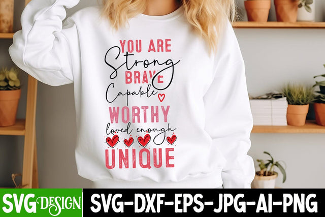 You Are Strong Brave Capable Worthy Loved enough Unique SVG Design, You Are Strong Brave Capable Worthy Loved enough Unique Sublimation PNG SVG BlackCatsMedia 