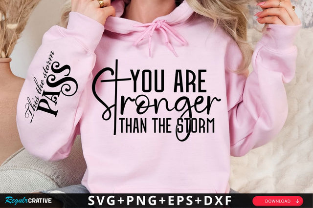 You Are Stronger Than The Storm Sleeve SVG Design SVG Regulrcrative 