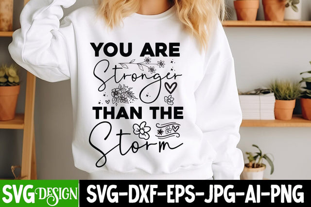 You are Stronger Than the Strom SVG Design, Sarcastic Cut Files,Funny SVG bundle, sarcastic quotes svg SVG BlackCatsMedia 