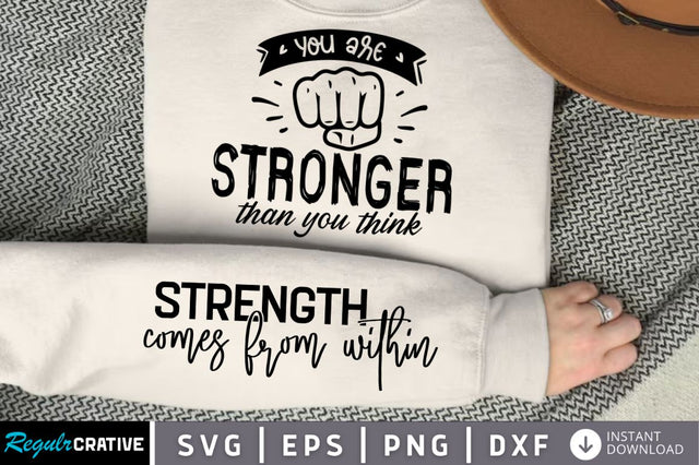 You Are Stronger Than You Think Sleeve SVG Design SVG Regulrcrative 