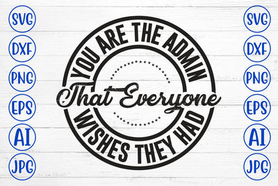 You Are The Admin Assistant That Everyone Wishes They Had SVG Cut File SVG Syaman 