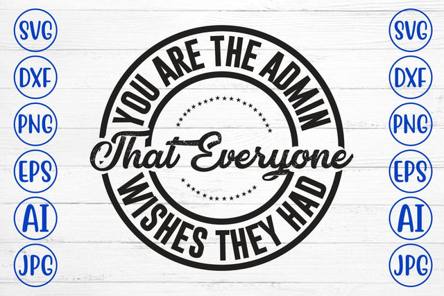 You Are The Admin Assistant That Everyone Wishes They Had SVG Cut File SVG Syaman 