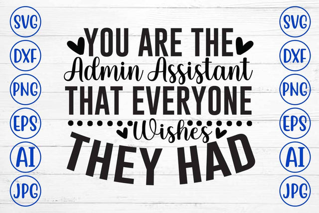 You Are The Admin Assistant That Everyone Wishes They Had SVG Design SVG Syaman 
