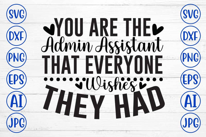 You Are The Admin Assistant That Everyone Wishes They Had SVG Design SVG Syaman 