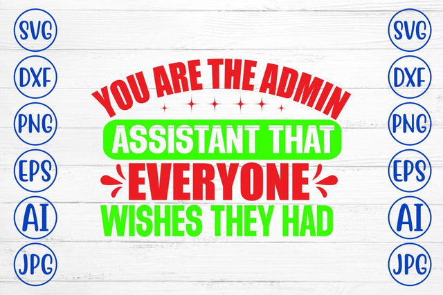 You Are The Admin Assistant That Everyone Wishes They Had SVG Syaman 