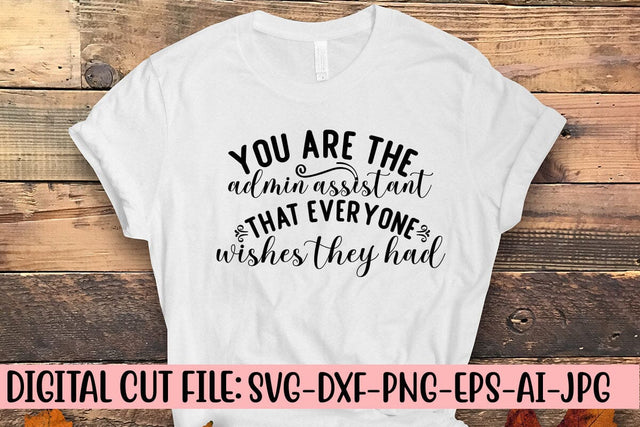 You Are The Admin Assistant That Everyone Wishes They Had SVG Syaman 