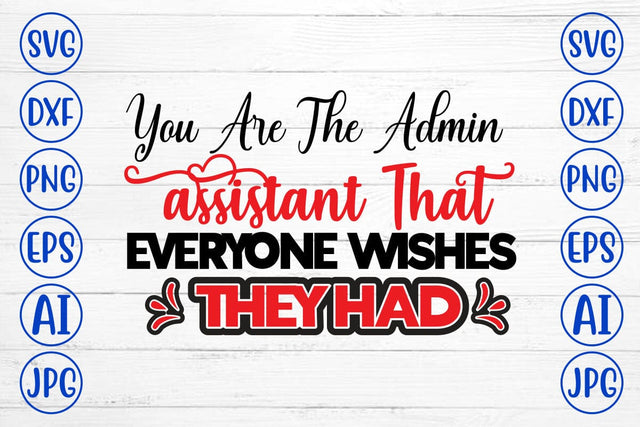 You Are The Admin Assistant That Everyone Wishes They Had SVG Syaman 