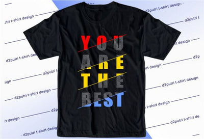 You Are The Best SVG, Inspirational Quotes, Motivatinal Quote Sublimation PNG T shirt Designs, Sayings SVG, Positive Vibes, SVG D2PUTRI Designs 