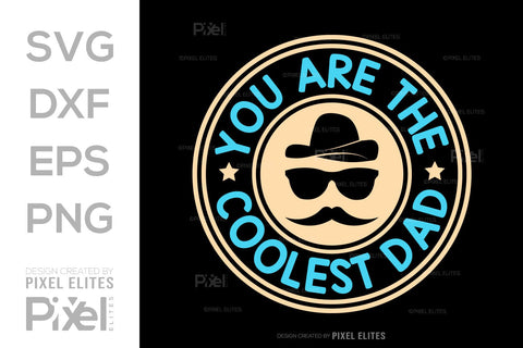 You Are The Coolest Dad Tshirt Bundle Fathers Day Quote Design, PET 00478 SVG ETC Craft 