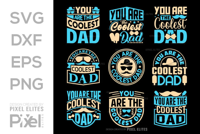 You Are The Coolest Dad Tshirt Bundle Fathers Day Quote Design, PET 00478 SVG ETC Craft 