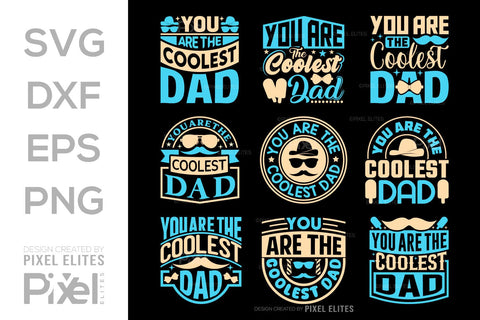 You Are The Coolest Dad Tshirt Bundle Fathers Day Quote Design, PET 00478 SVG ETC Craft 