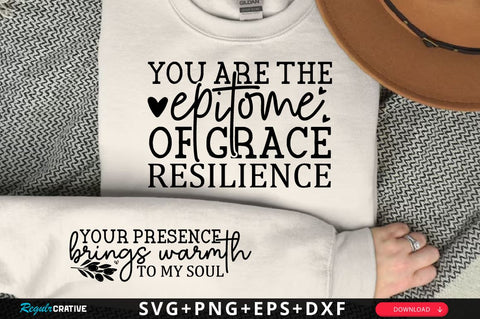 You are the epitome of grace resilience Sleeve SVG Design, Mother's Day Sleeve SVG, Mom Sleeve SVG SVG Regulrcrative 