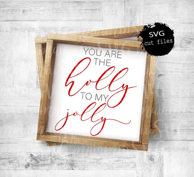 You Are The Holly To My Jolly svg, Christmas Sign, Christmas Home Decor, Cut Files for Cricut and Silhouette SVG MaiamiiiSVG 