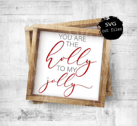 You Are The Holly To My Jolly svg, Christmas Sign, Christmas Home Decor, Cut Files for Cricut and Silhouette SVG MaiamiiiSVG 