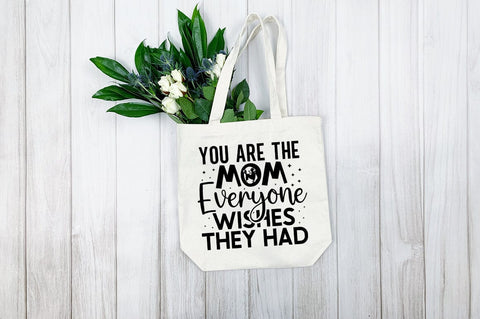 You are the mom everyone wishes they had SVG Design SVG Designangry 