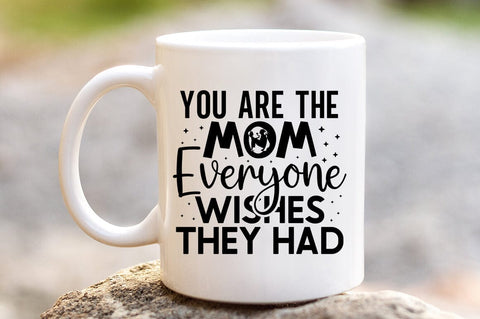 You are the mom everyone wishes they had SVG Design SVG Designangry 