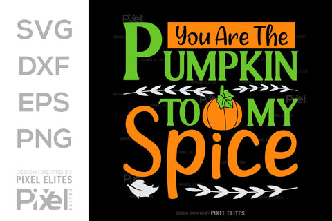You Are The Pumpkin To My Spice SVG Thanksgiving Bundle Happy Autumn Hello Fall Thanksgiving Quote PET 00940 SVG ETC Craft 