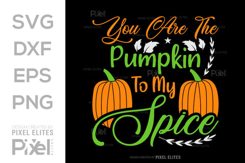 You Are The Pumpkin To My Spice SVG Thanksgiving Bundle Happy Autumn Hello Fall Thanksgiving Quote PET 00940 SVG ETC Craft 